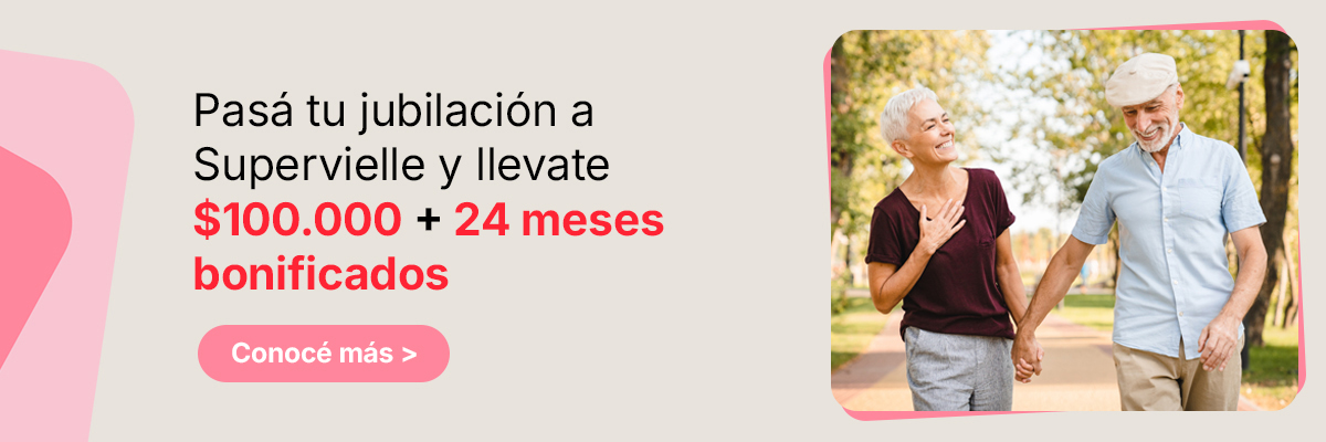 Pasá tu Jubilación a Supervielle y llevate $100.000 + 24 meses bonificados - Conocé más