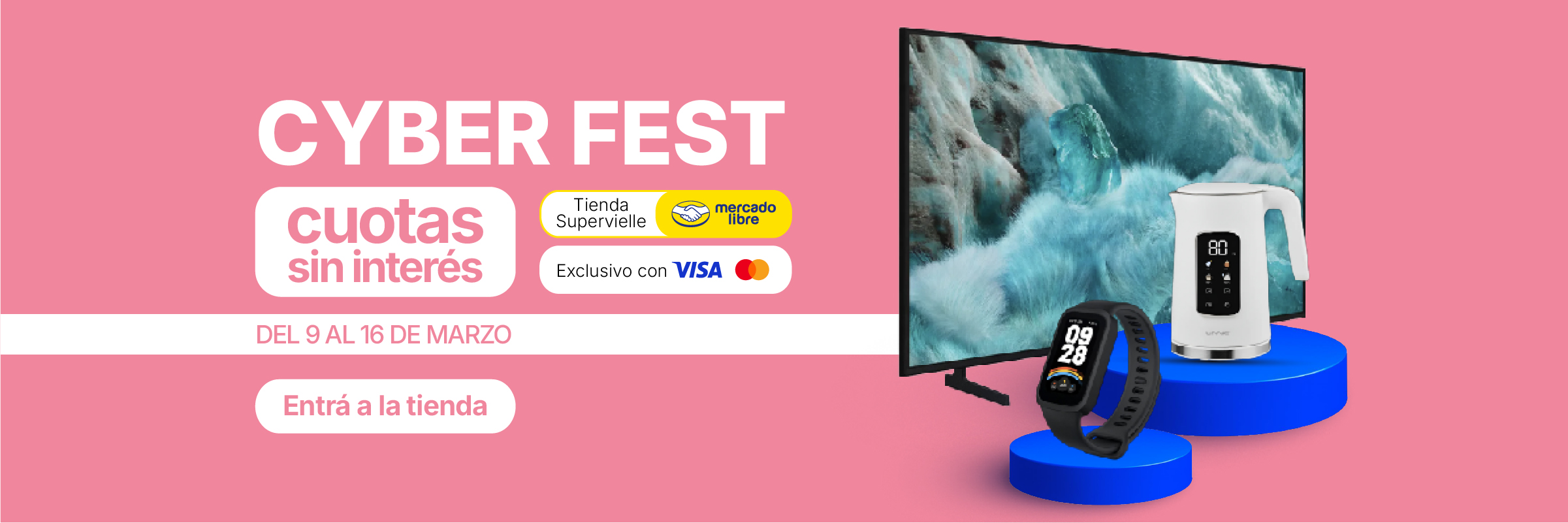 Cyber Fest - Cuotas sin interés en Tienda Supervielle de Mercado libre - Exclusivo con Visa y Mastercard - del 9 al 16 de marzo - Entrá a la tienda